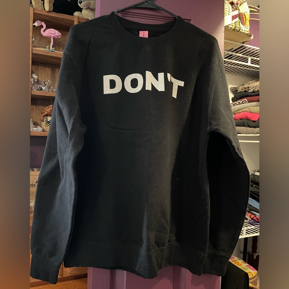 “Don’t” black crewneck sweatshirt